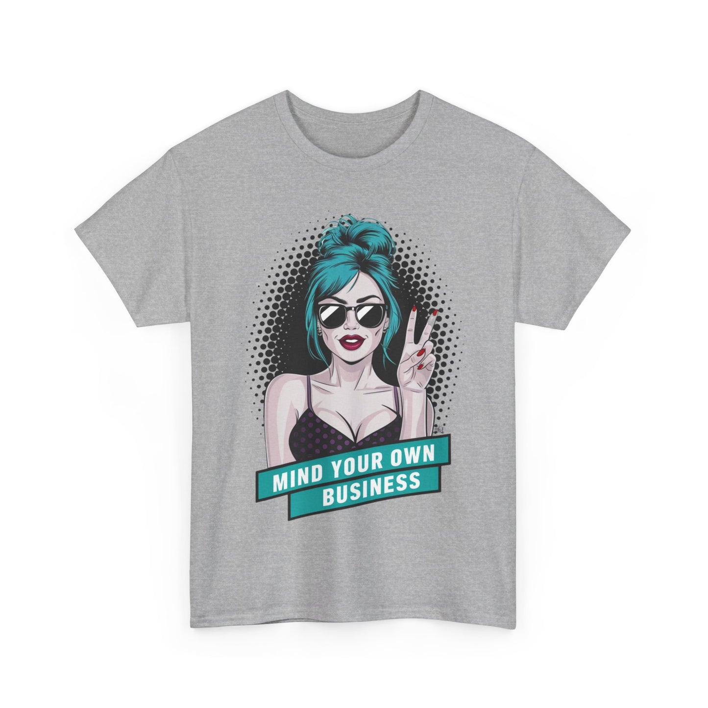 Sexy PopArt Girl Mind Your Own Business Tshirt unisex heavy cotton