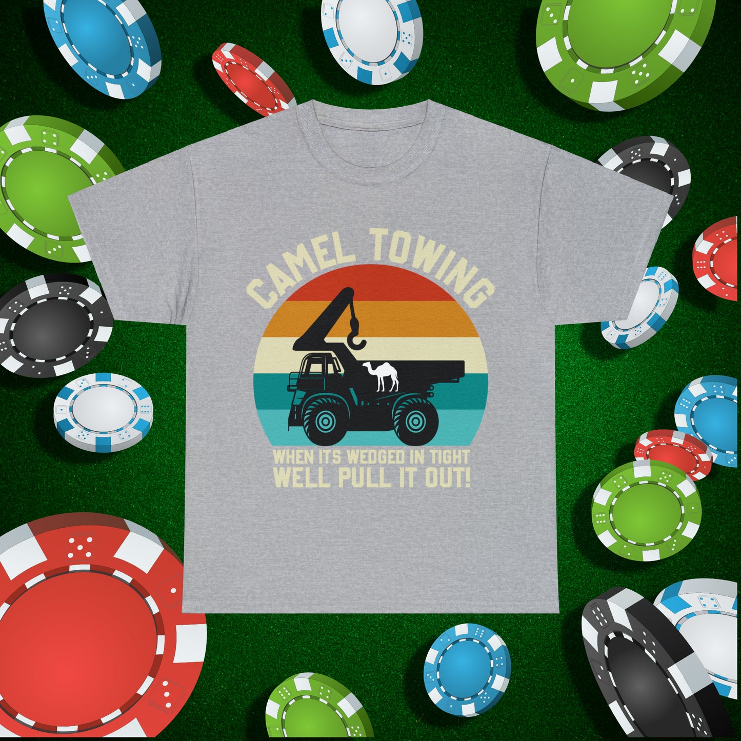 Camel Towing When its wedged in tight we'll pull it out T-Shirt