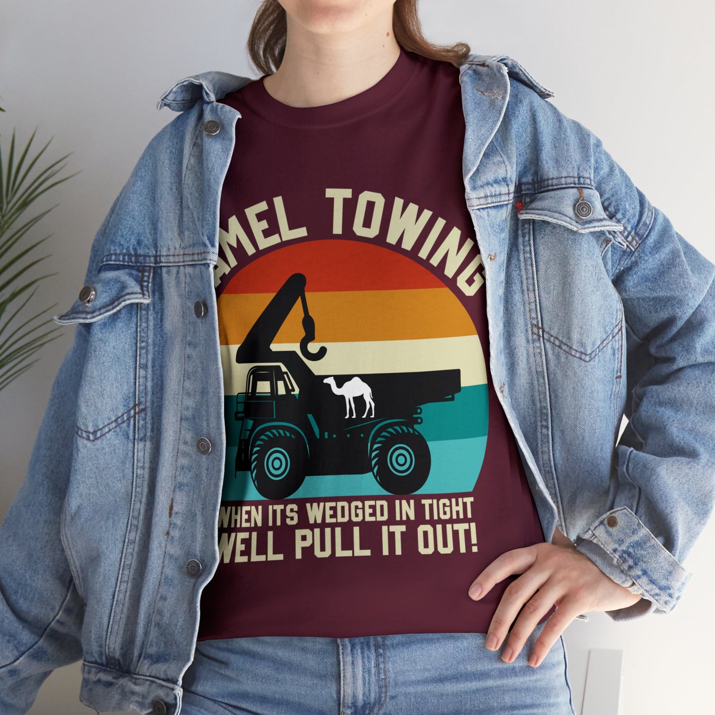 Camel Towing When its wedged in tight we'll pull it out T-Shirt