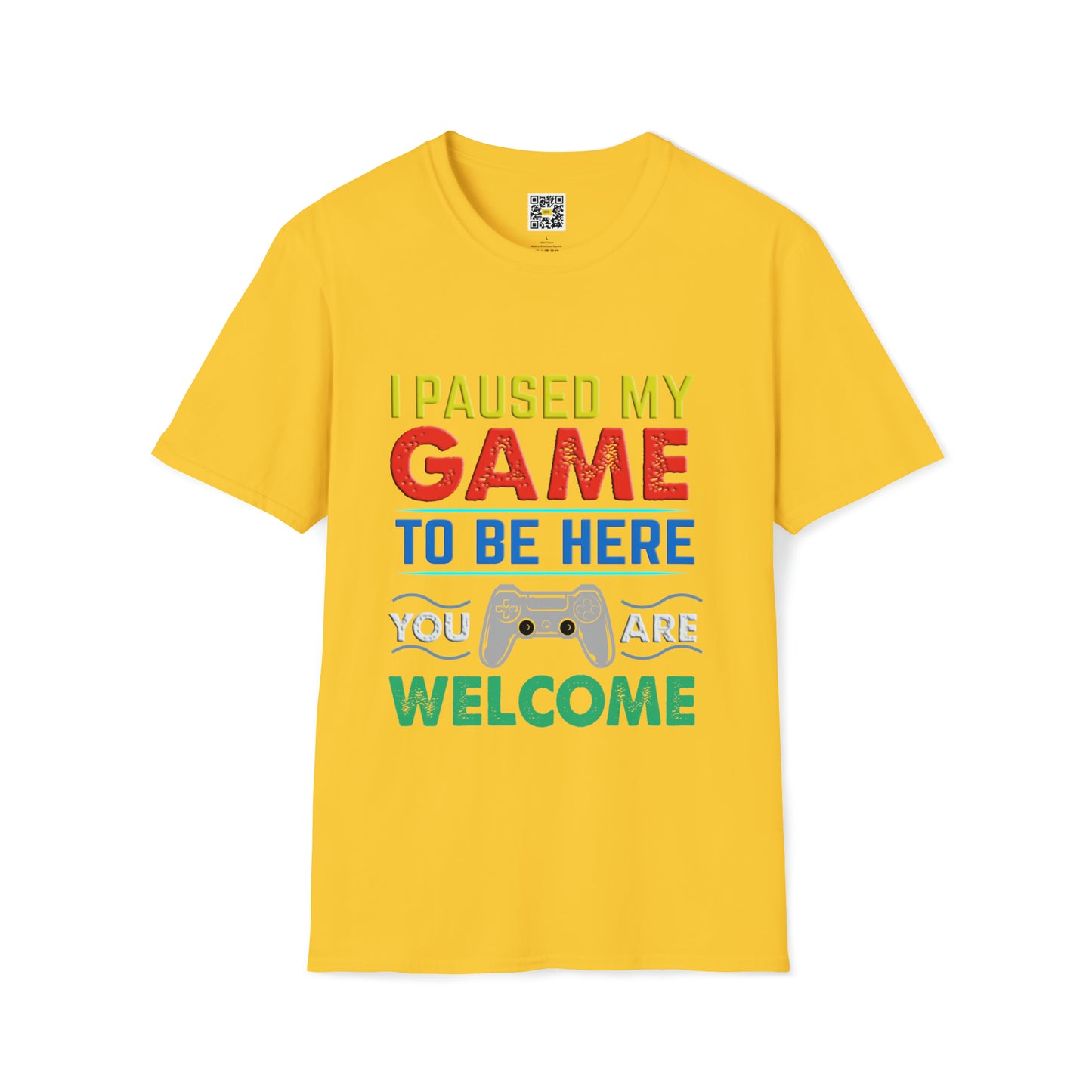 I paused my game to be here T-Shirt Gamers Life