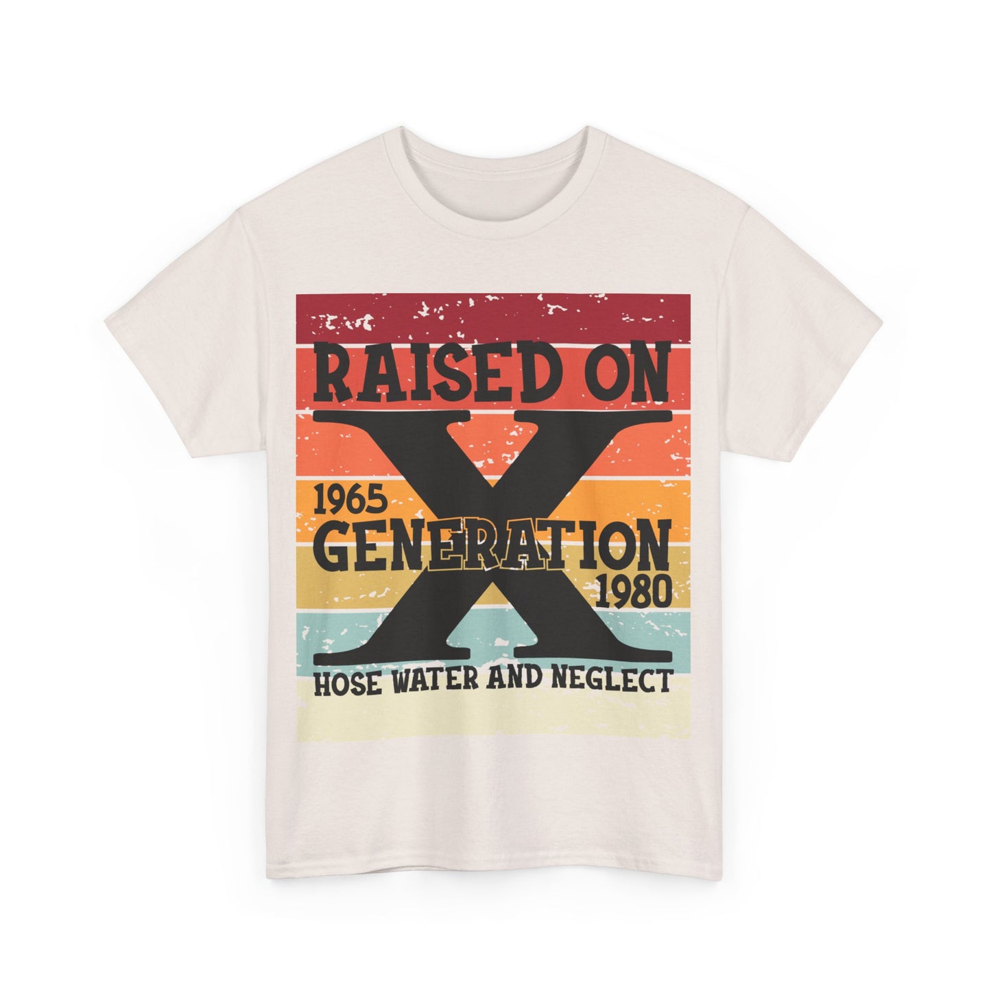 GEN X Raised On Hose Water & Neglect Tshirt Unisex Heavy Cotton