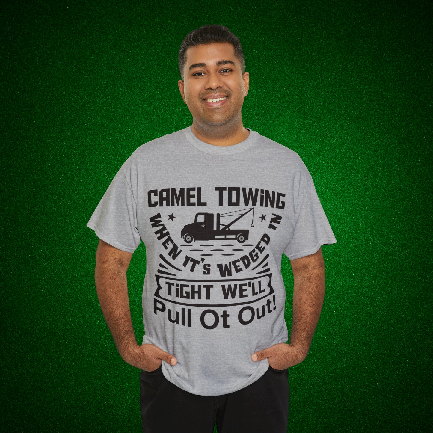 Camel Towing When its wedged in tight we'll pull it out T-Shirt