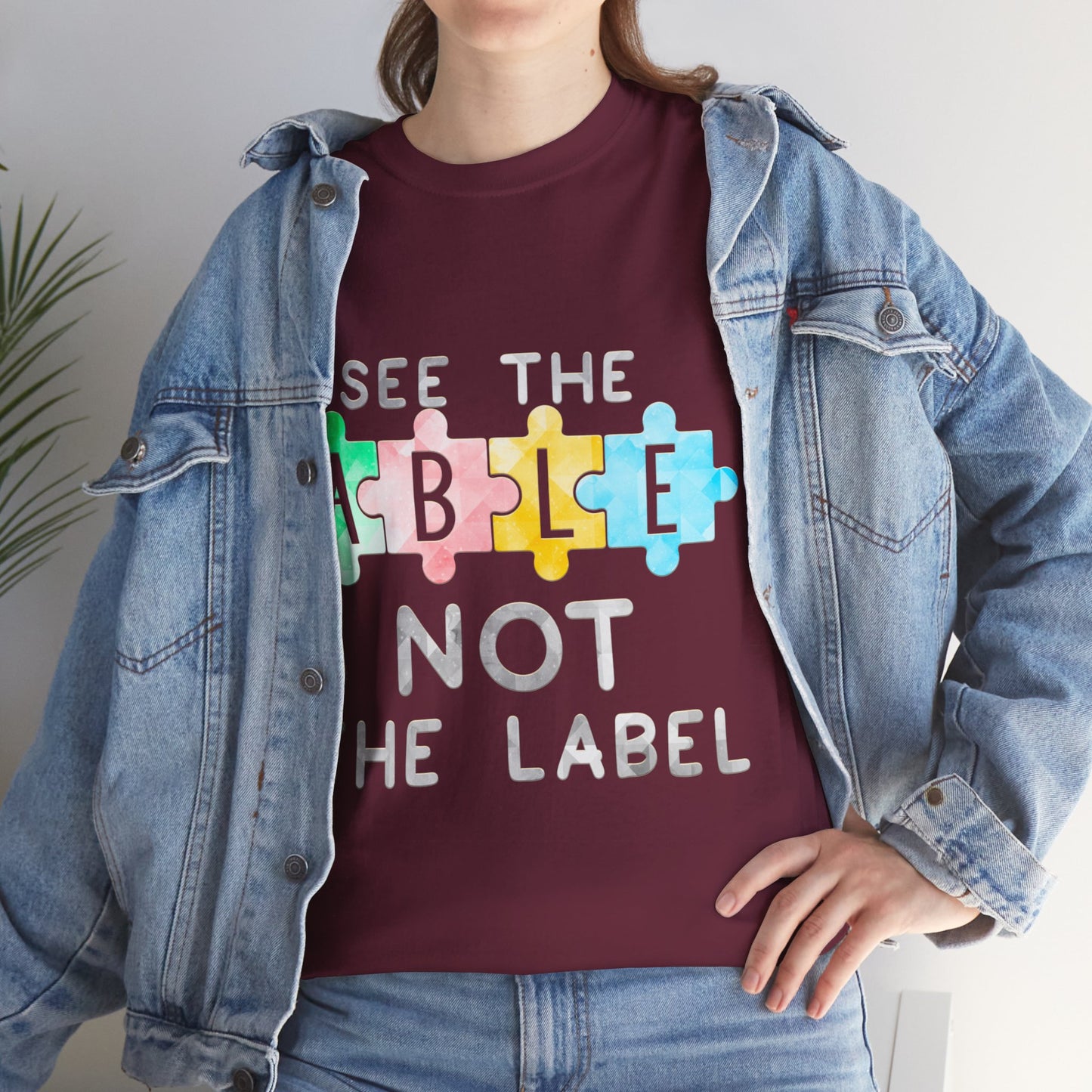 Autism SEE THE ABLE NOT THE LABEL T-shirt Unisex Heavy Cotton