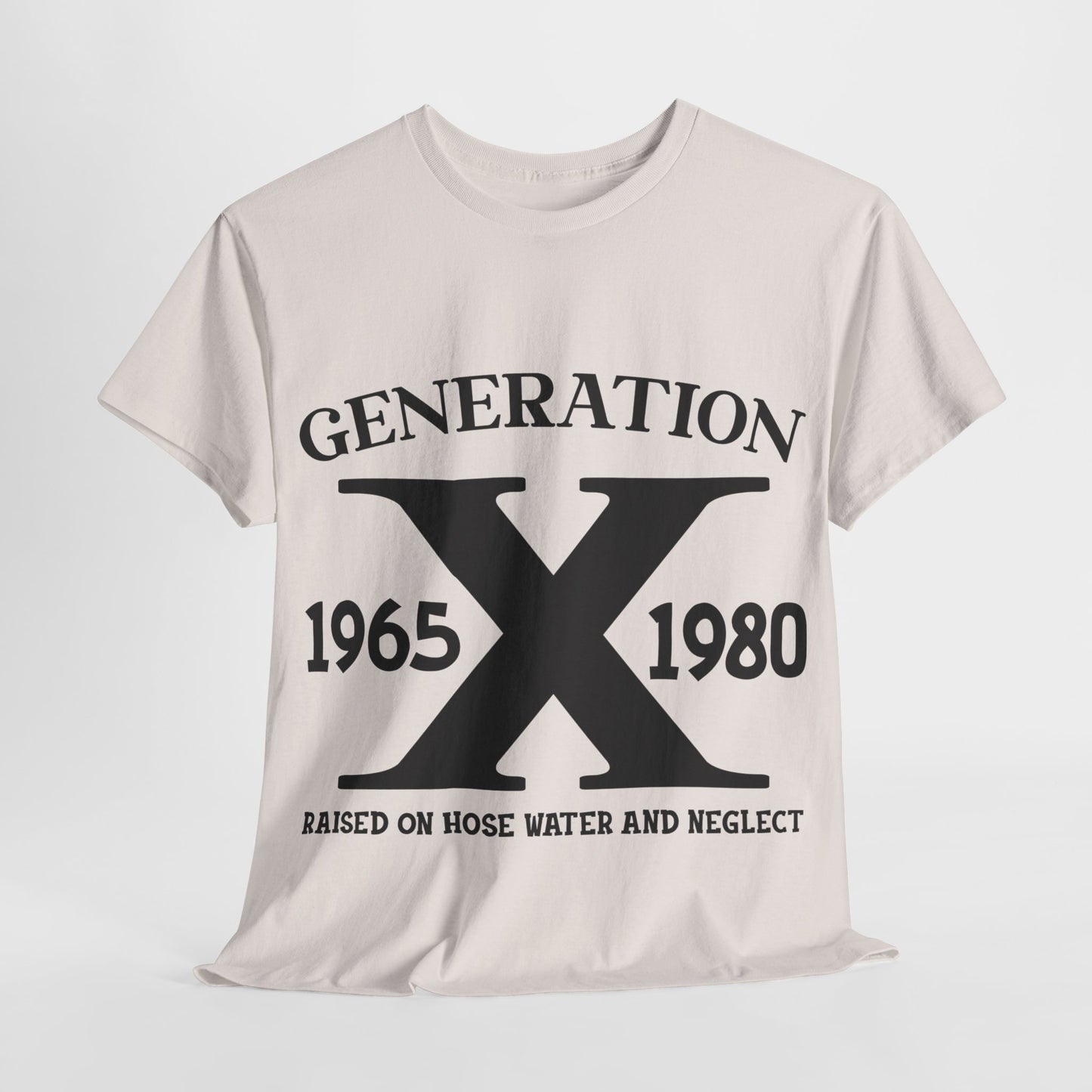 GEN X Raised On Hose Water & Neglect Tshirt Unisex Heavy Cotton