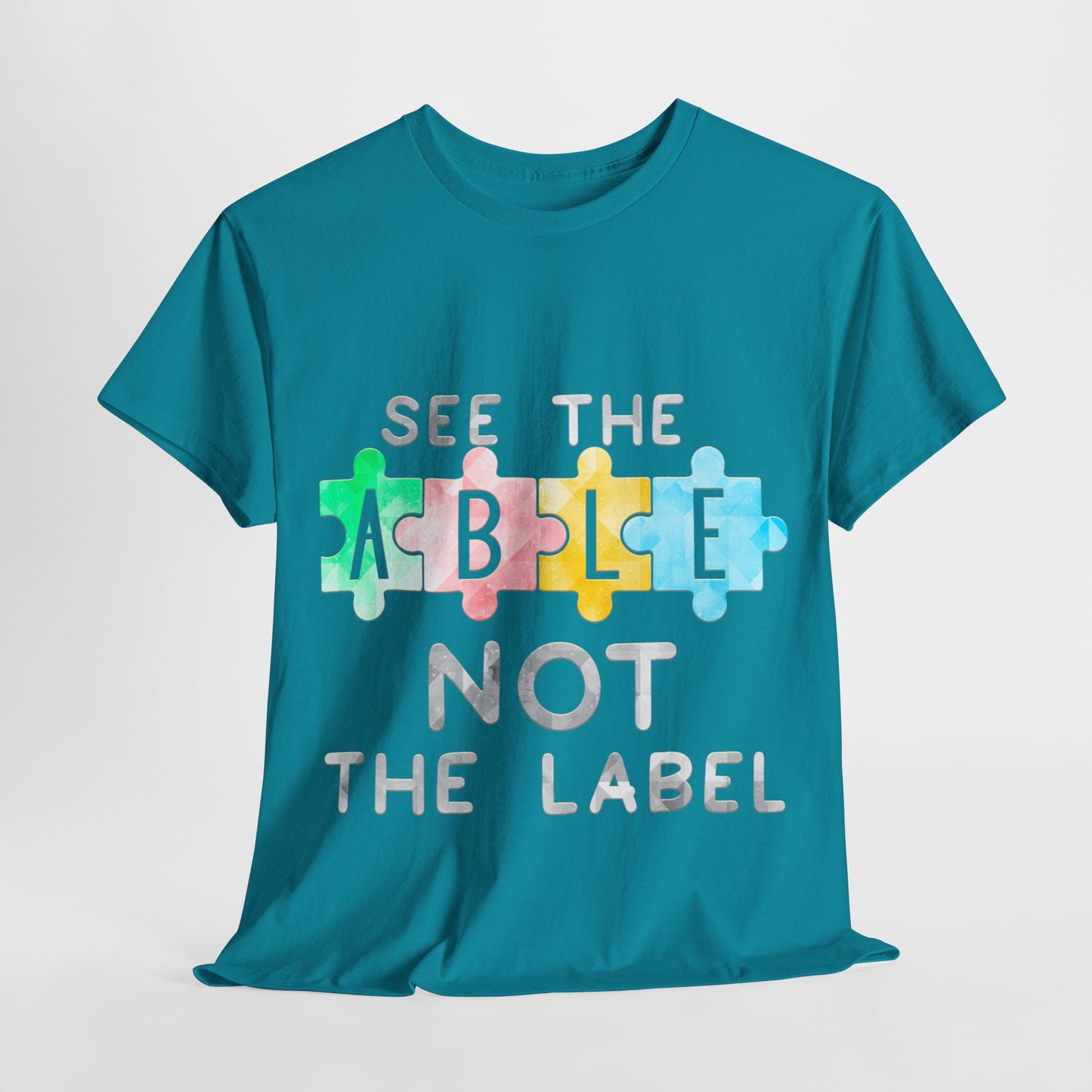 Autism SEE THE ABLE NOT THE LABEL T-shirt Unisex Heavy Cotton