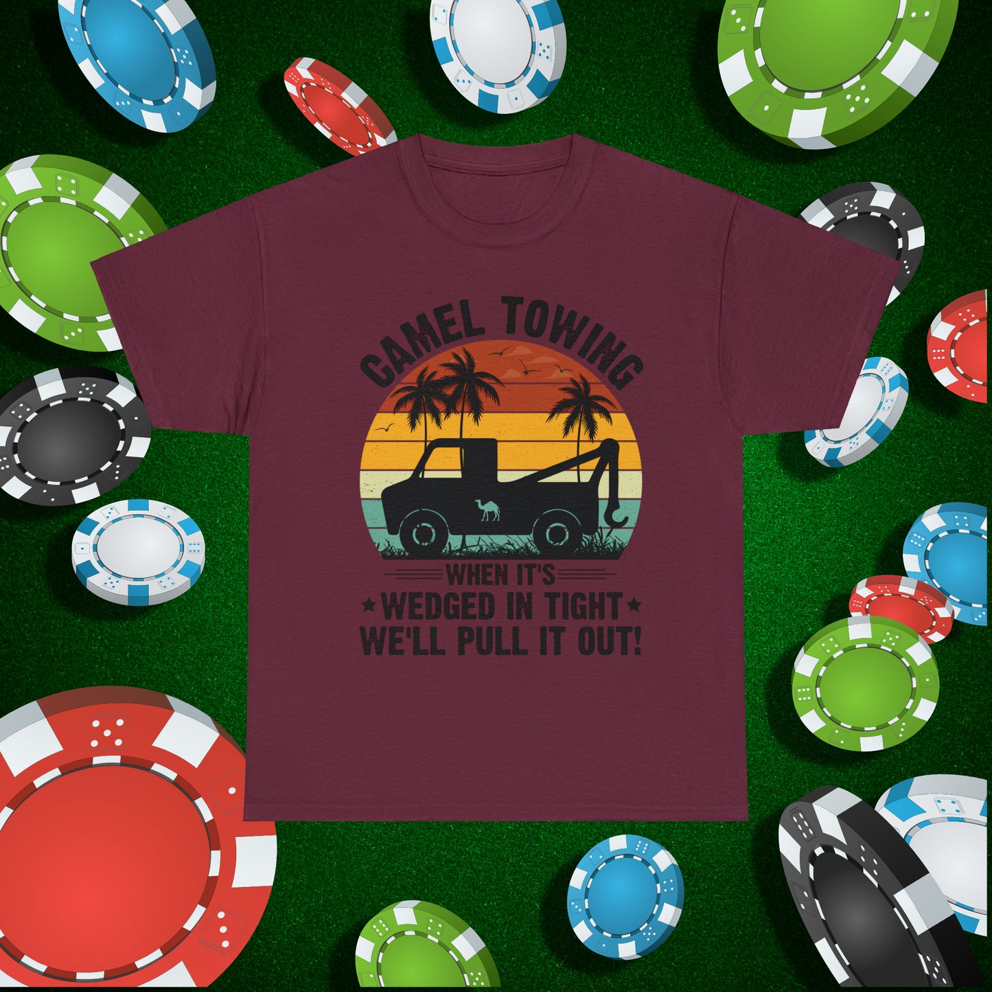 Camel Towing When its wedged in tight we'll pull it out T-Shirt