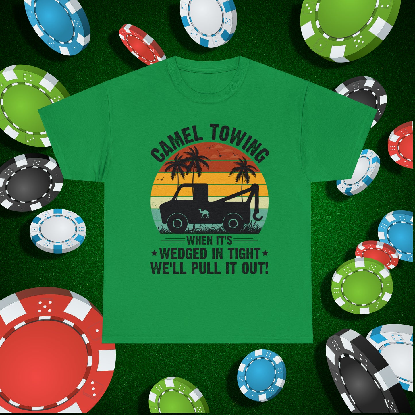 Camel Towing When its wedged in tight we'll pull it out T-Shirt