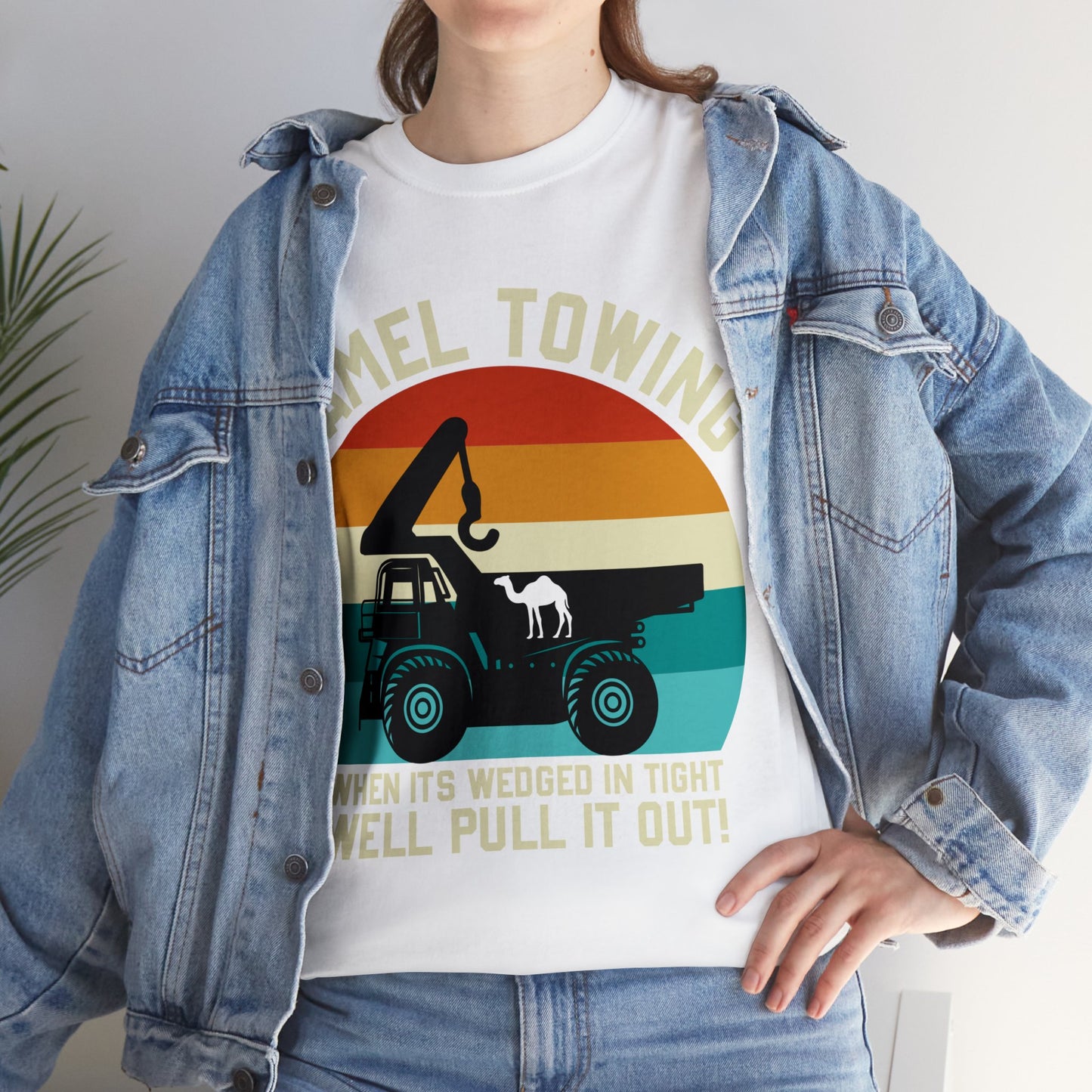 Camel Towing When its wedged in tight we'll pull it out T-Shirt