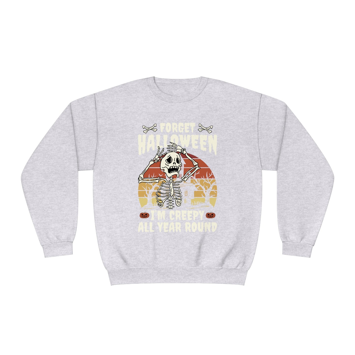 Forget Halloween - I'm creepy all year long Unisex NuBlend® Crewneck Sweatshirt