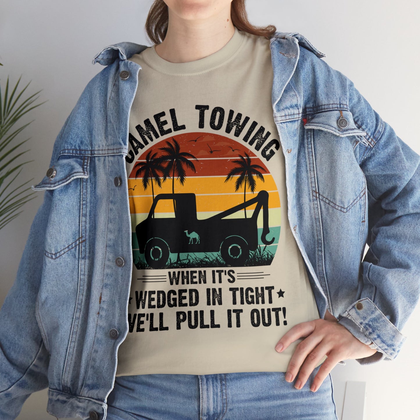 Camel Towing When its wedged in tight we'll pull it out T-Shirt