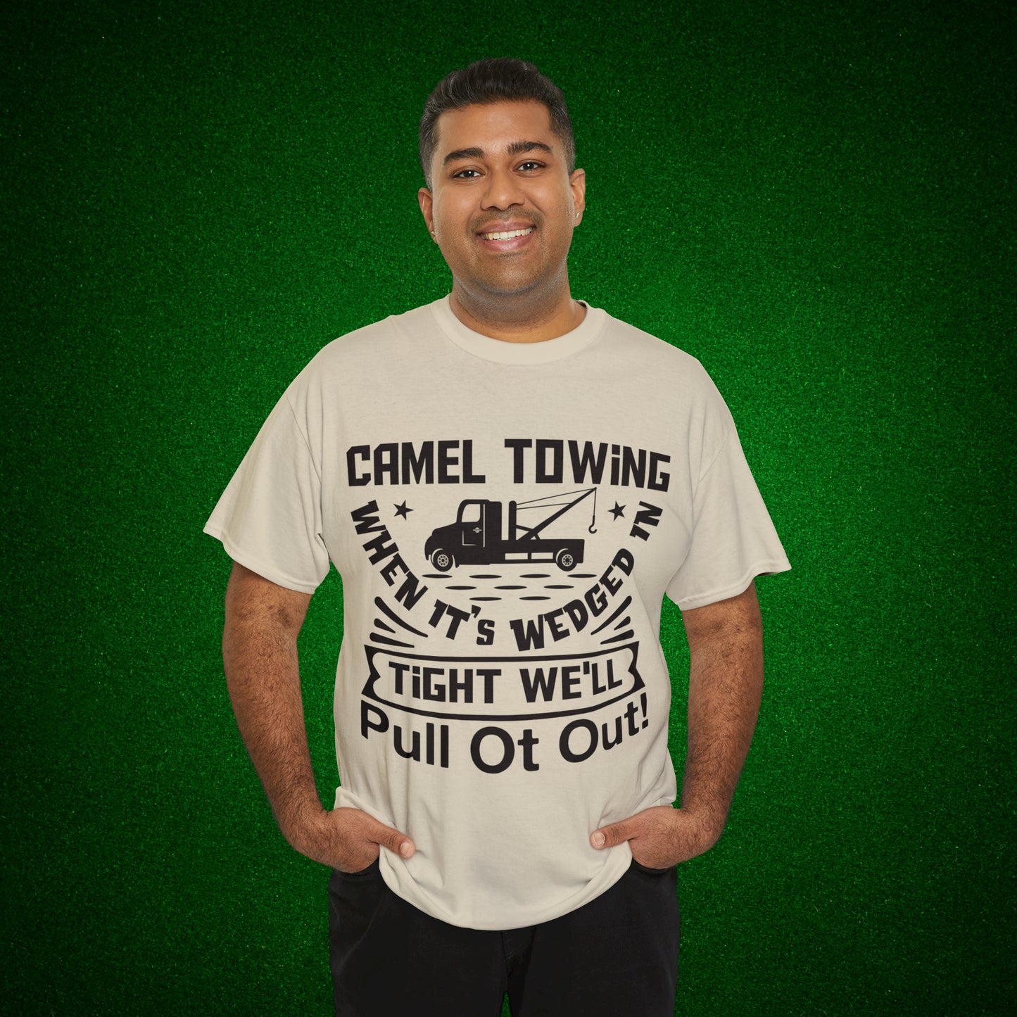 Camel Towing When its wedged in tight we'll pull it out T-Shirt