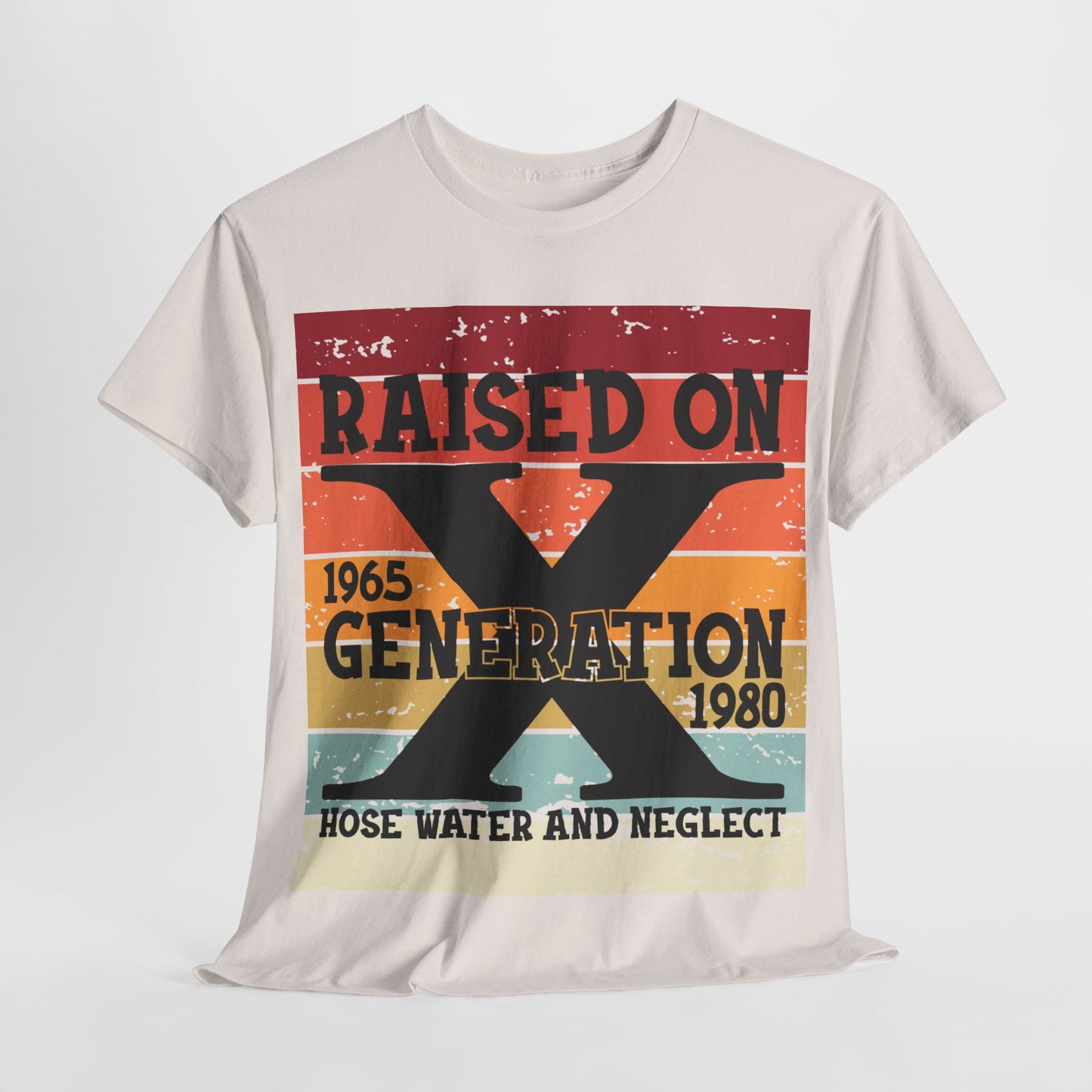 GEN X Raised On Hose Water & Neglect Tshirt Unisex Heavy Cotton