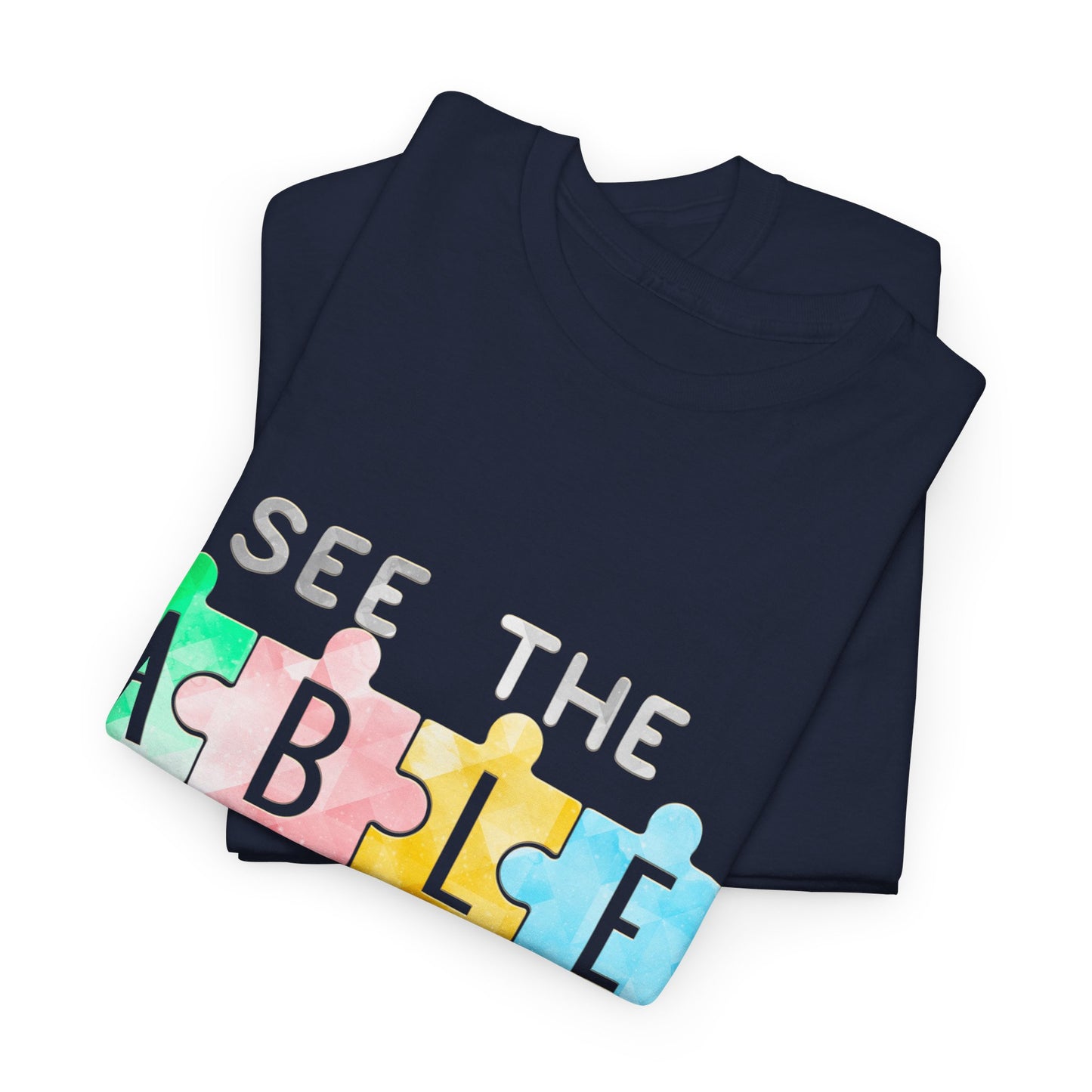 Autism SEE THE ABLE NOT THE LABEL T-shirt Unisex Heavy Cotton