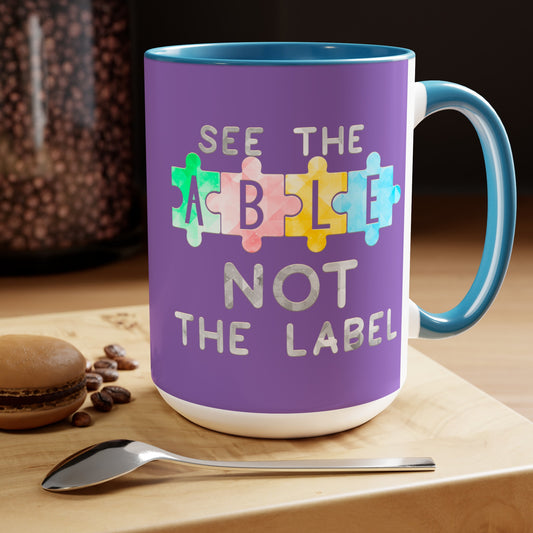 Autism SEE THE ABLE NOT THE LABEL T-shirt 15oz Coffee Mug